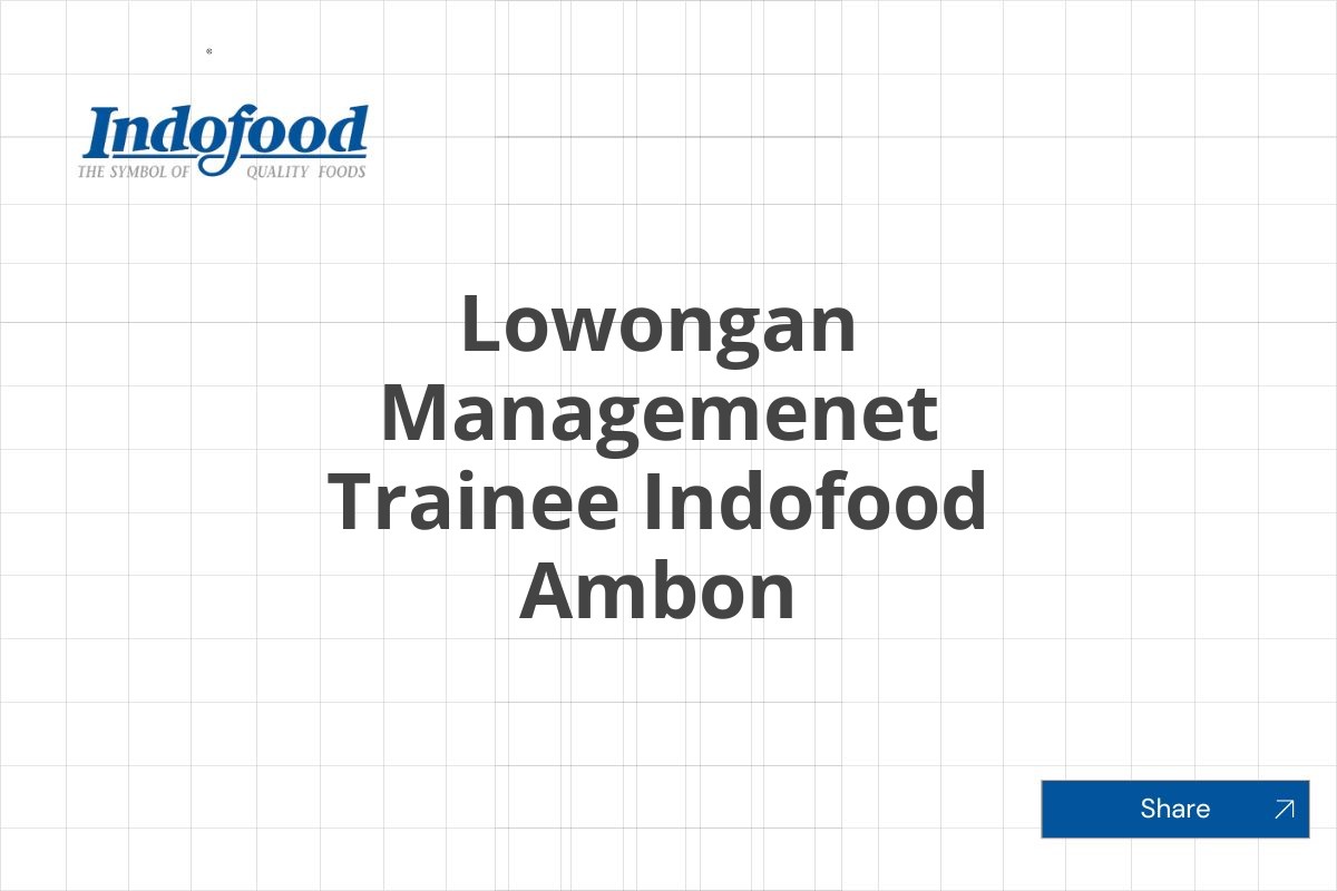 Lowongan Managemenet Trainee Indofood Ambon