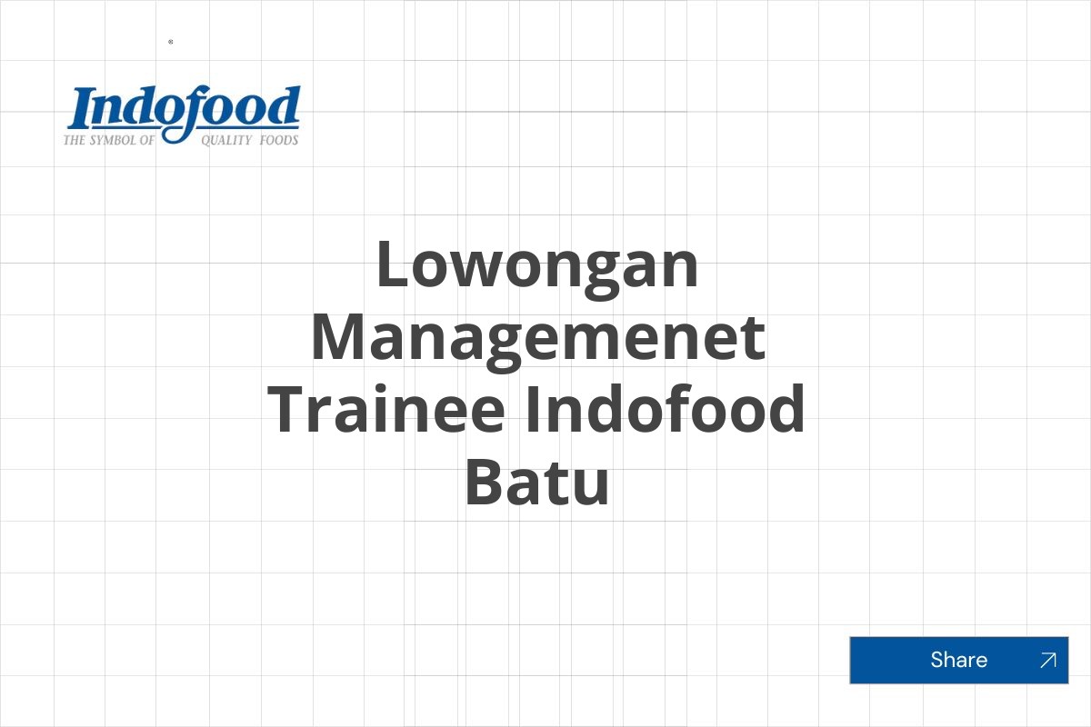 Lowongan Managemenet Trainee Indofood Batu