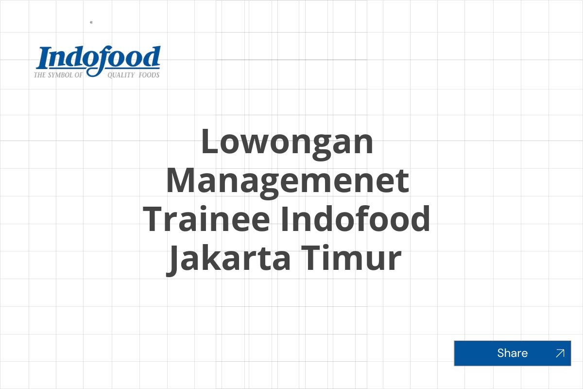 Lowongan Managemenet Trainee Indofood Jakarta Timur