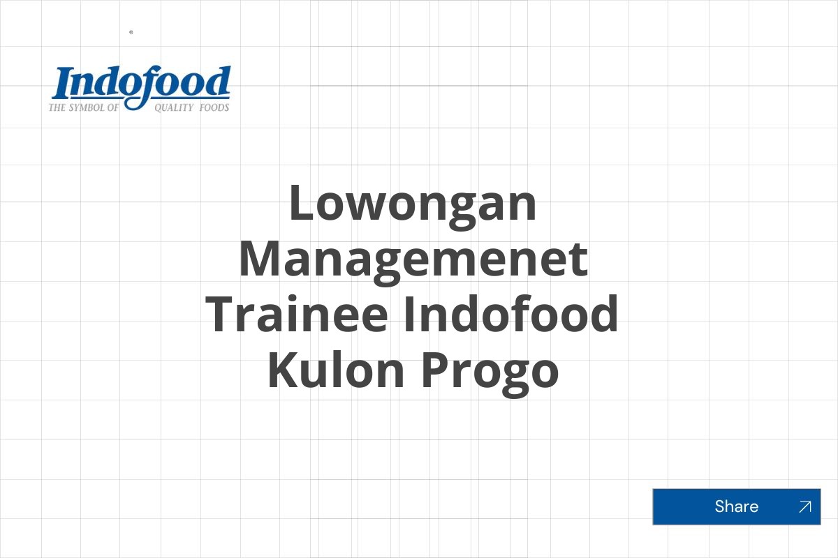 Lowongan Managemenet Trainee Indofood Kulon Progo