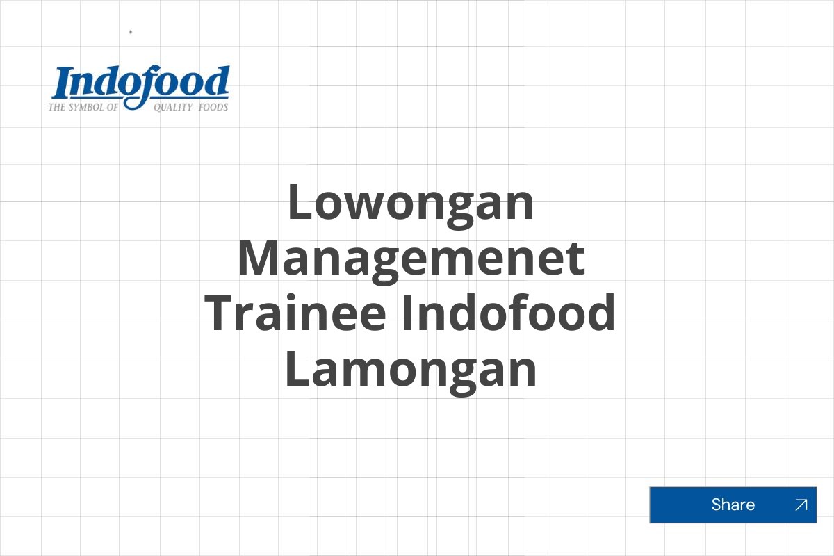 Lowongan Managemenet Trainee Indofood Lamongan