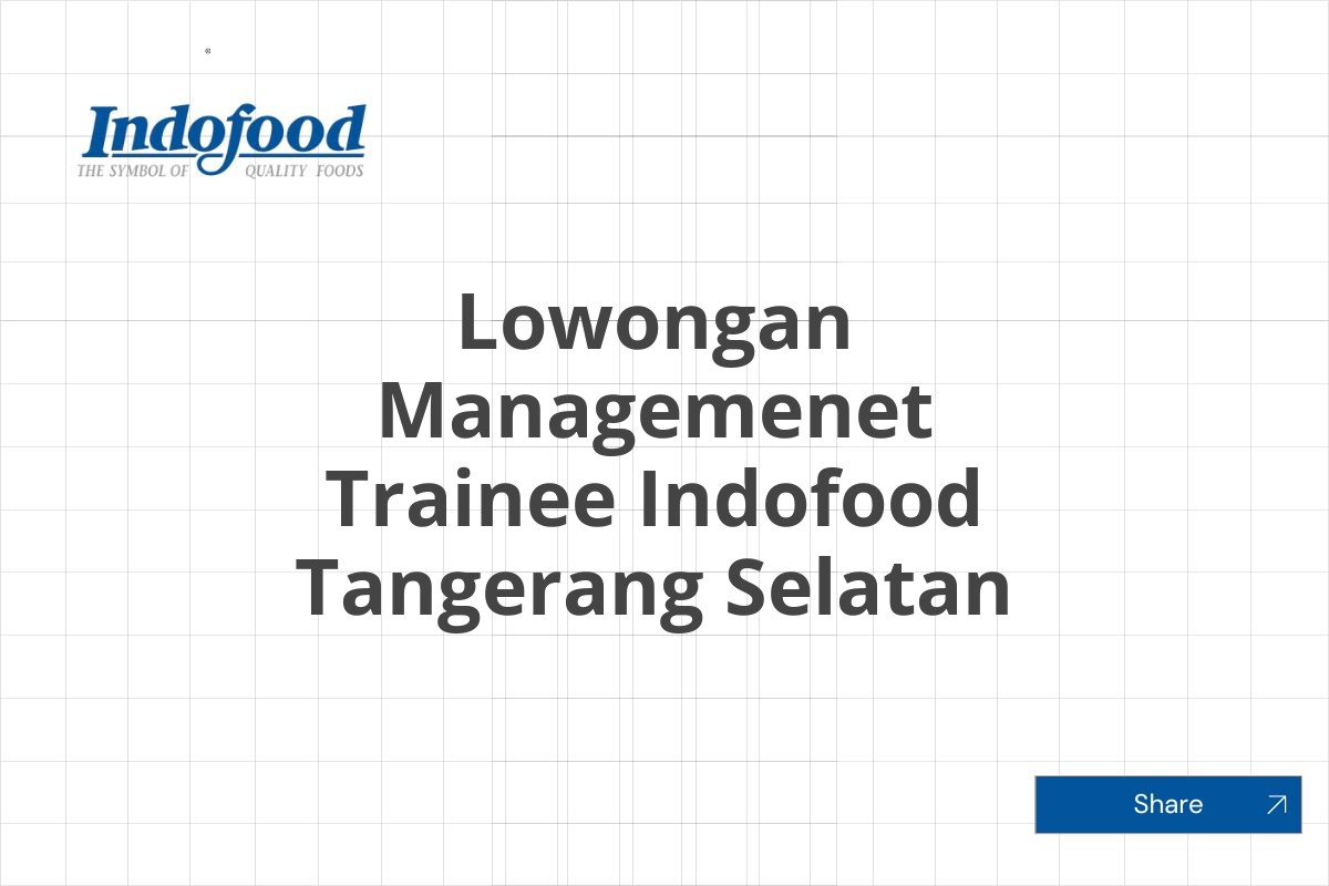 Lowongan Managemenet Trainee Indofood Tangerang Selatan