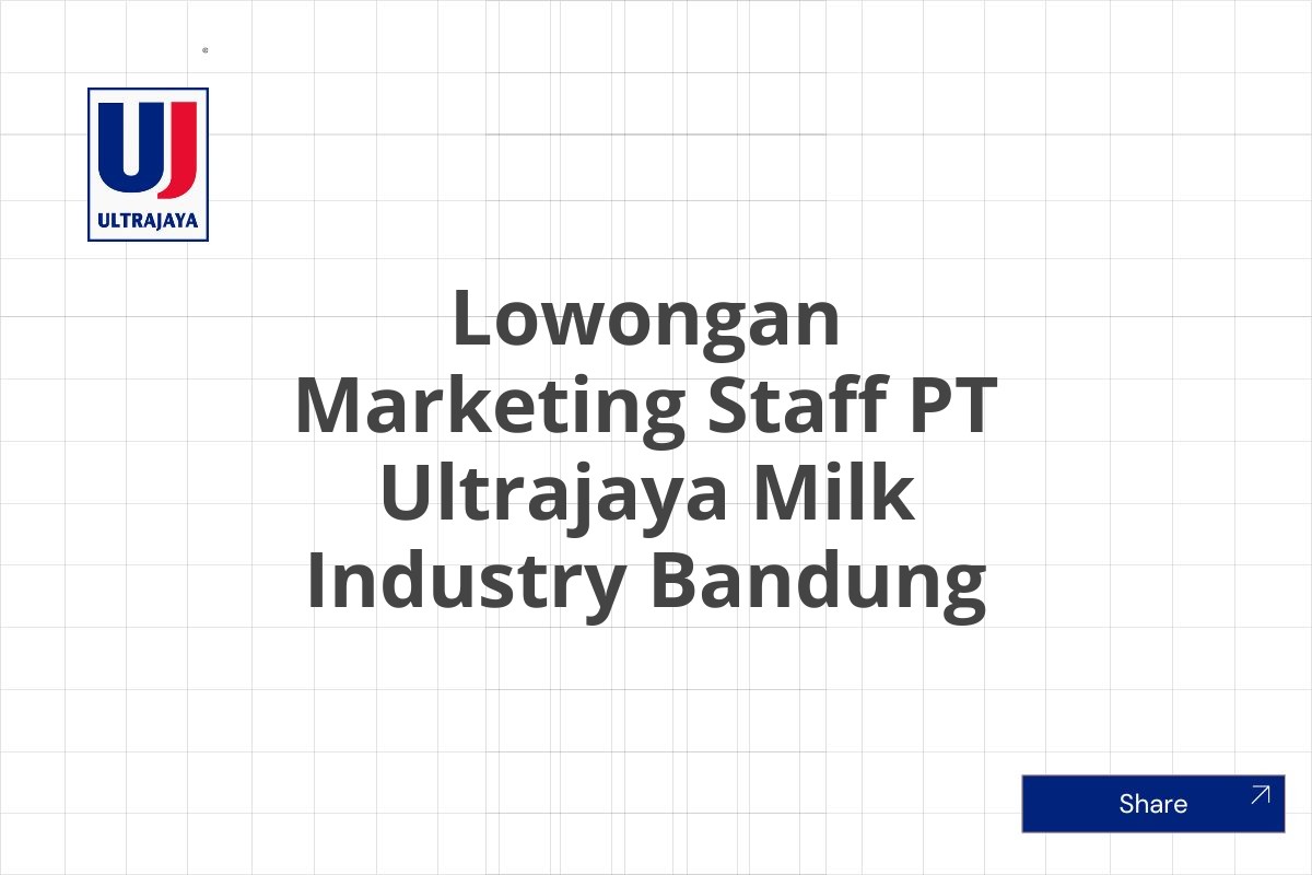 Lowongan Marketing Staff PT Ultrajaya Milk Industry Bandung