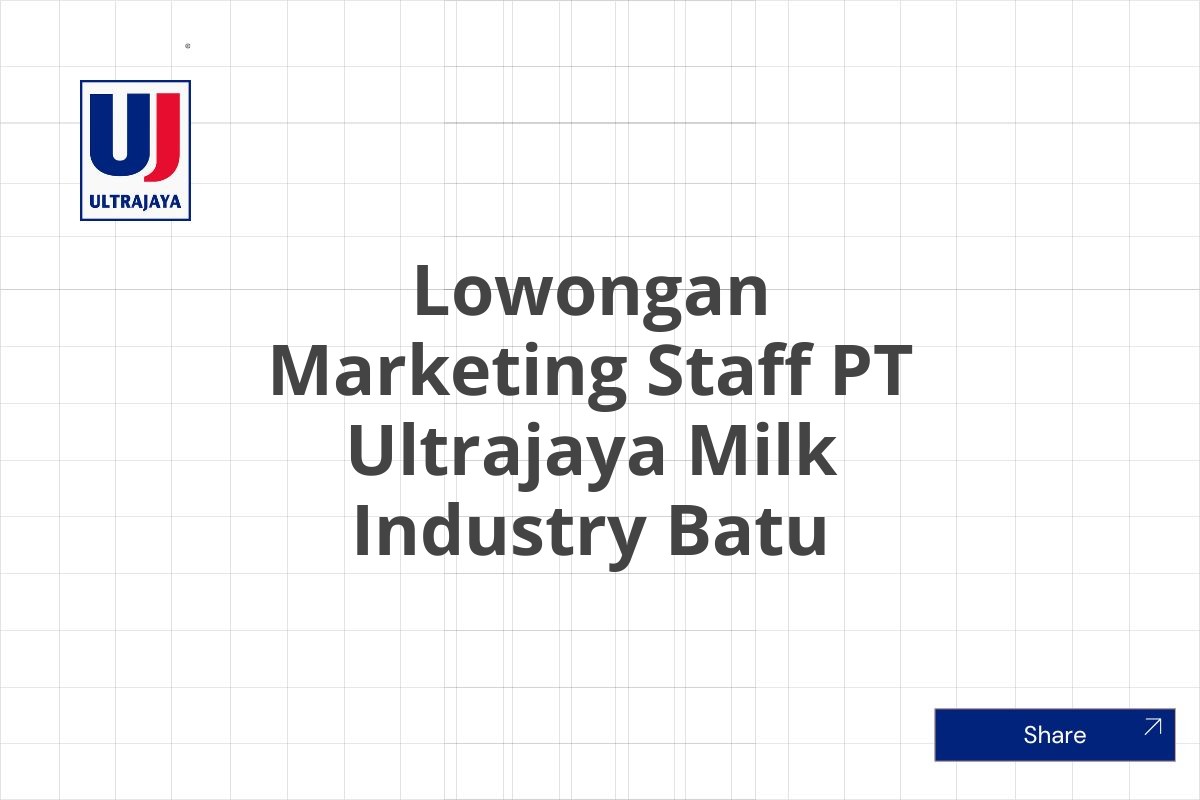 Lowongan Marketing Staff PT Ultrajaya Milk Industry Batu