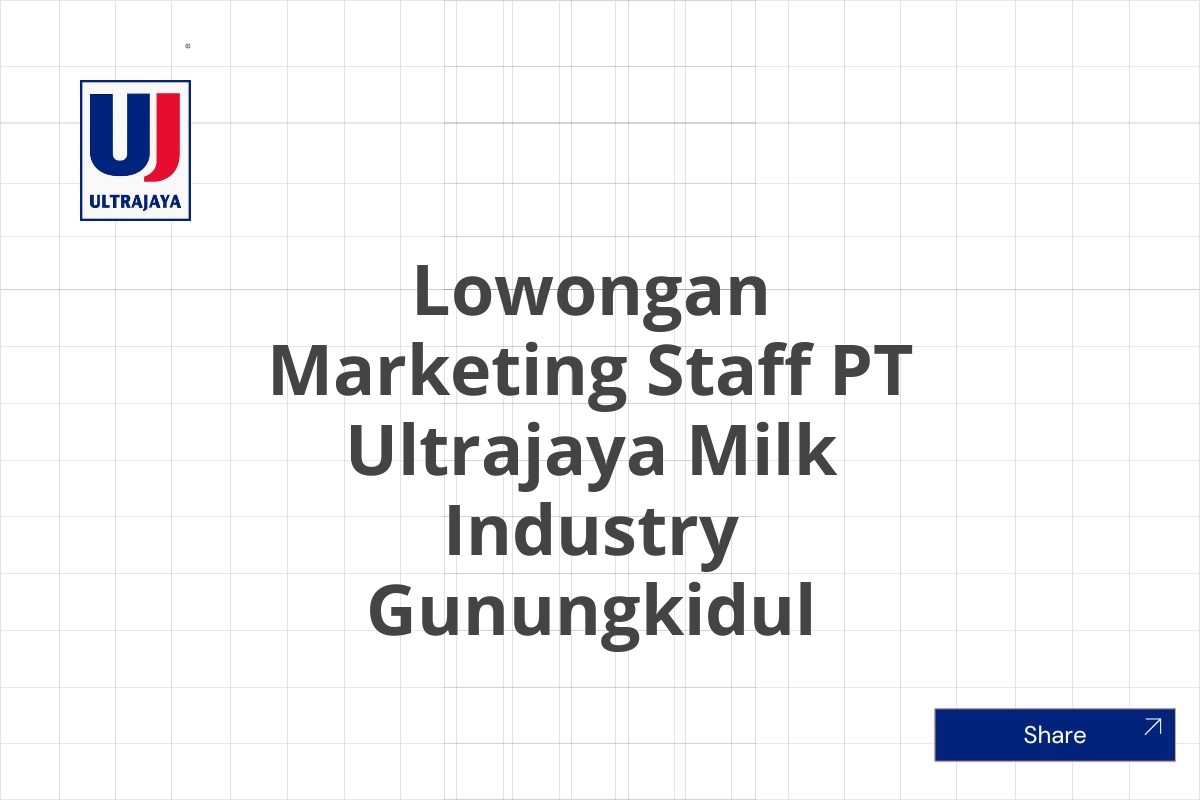 Lowongan Marketing Staff PT Ultrajaya Milk Industry Gunungkidul