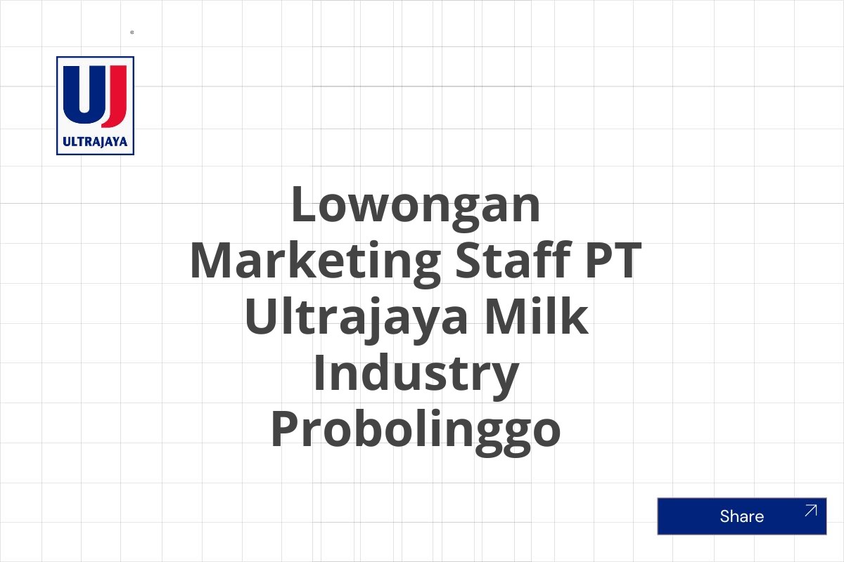 Lowongan Marketing Staff PT Ultrajaya Milk Industry Probolinggo