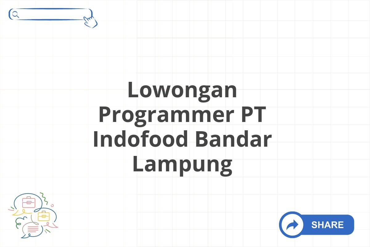 Lowongan Programmer PT Indofood Bandar Lampung