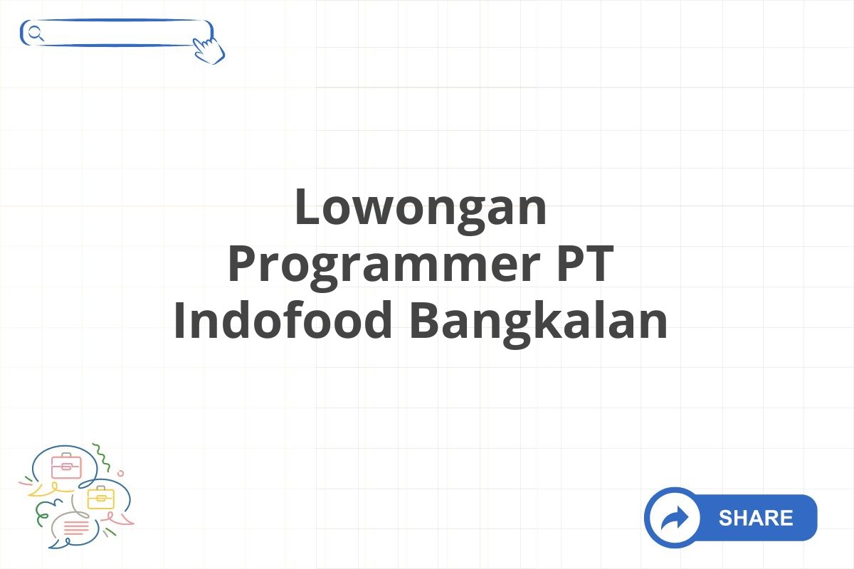 Lowongan Programmer PT Indofood Bangkalan