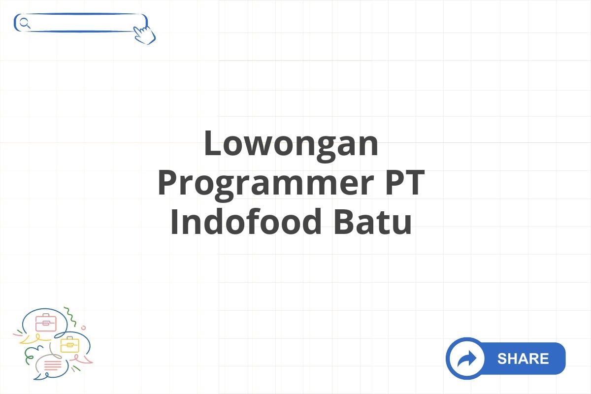 Lowongan Programmer PT Indofood Batu