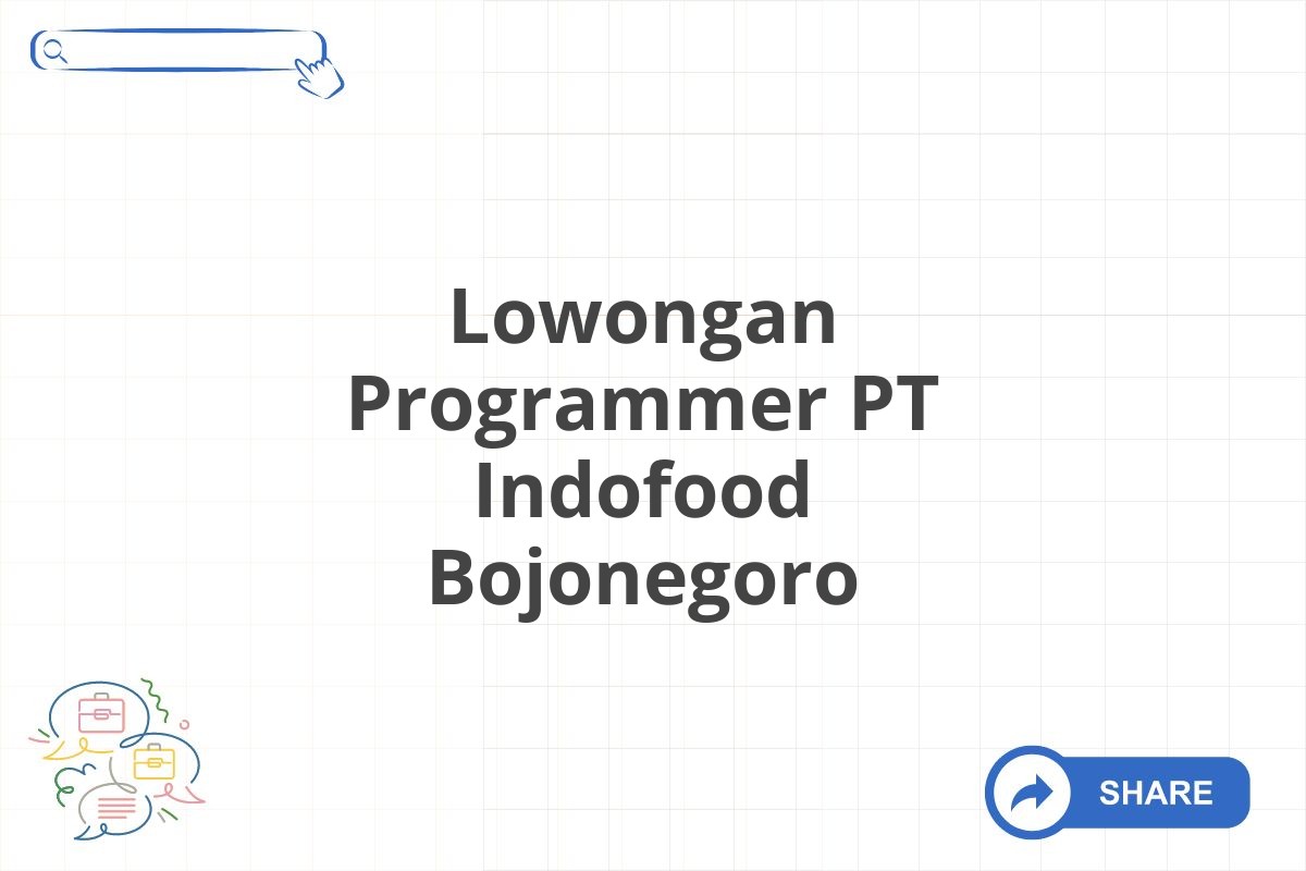 Lowongan Programmer PT Indofood Bojonegoro