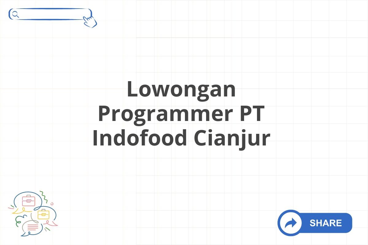 Lowongan Programmer PT Indofood Cianjur