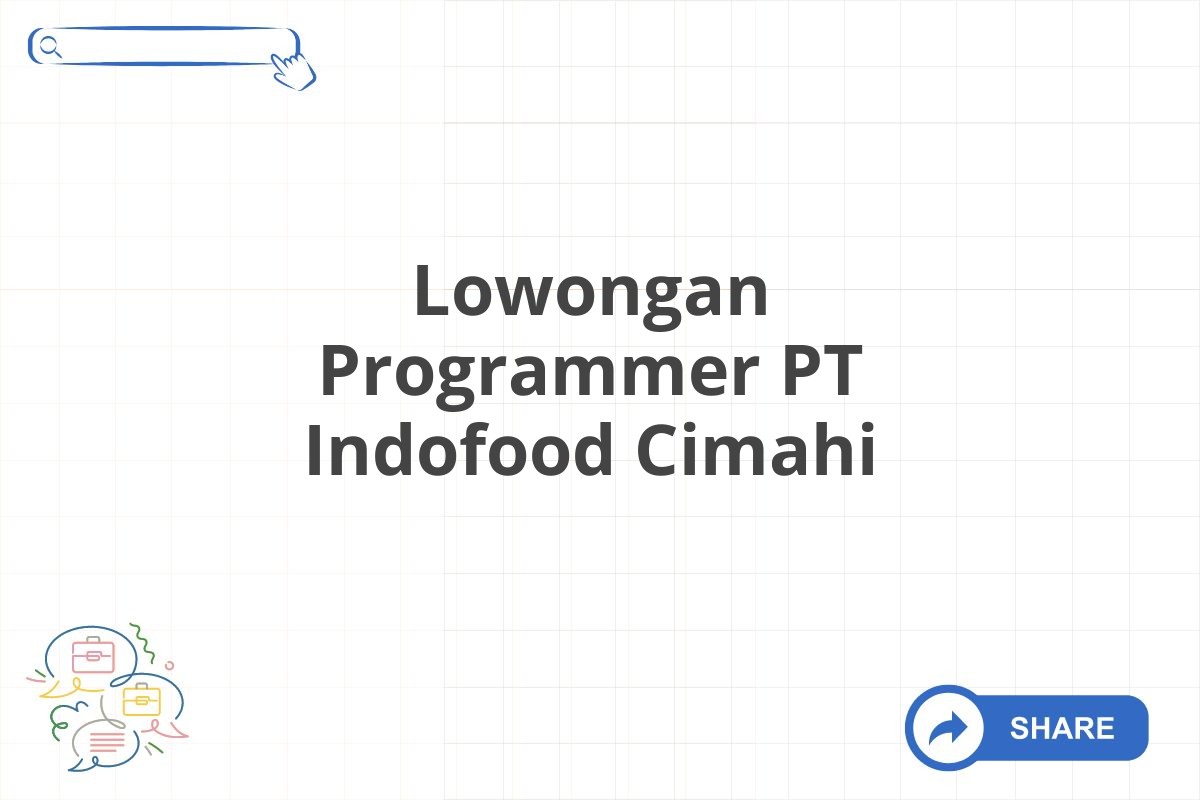 Lowongan Programmer PT Indofood Cimahi