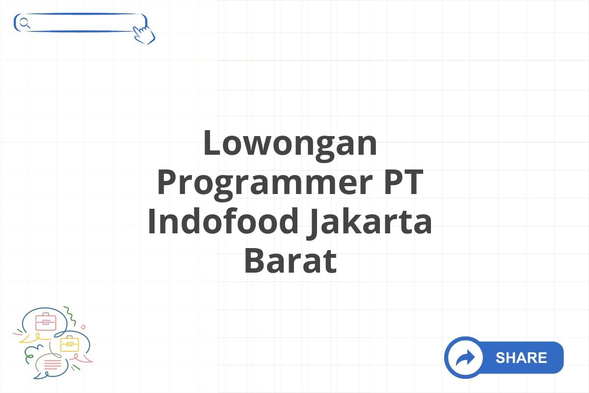 Lowongan Programmer PT Indofood Jakarta Barat