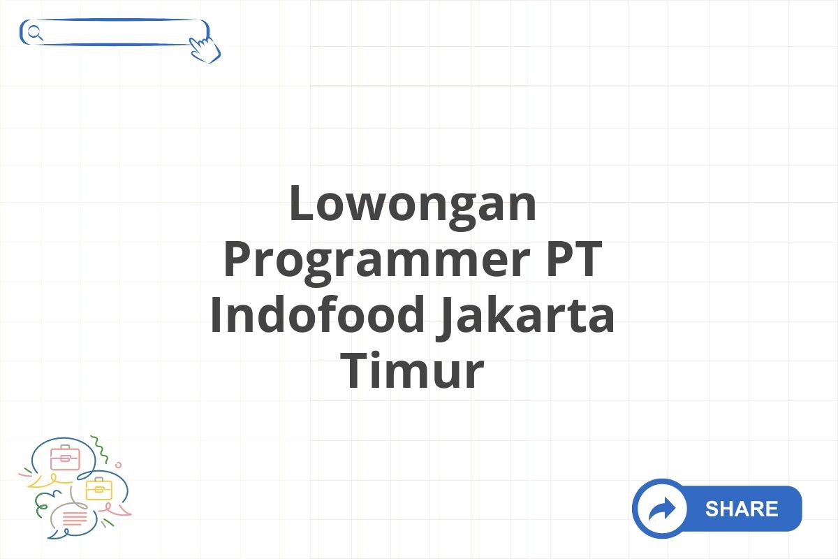 Lowongan Programmer PT Indofood Jakarta Timur