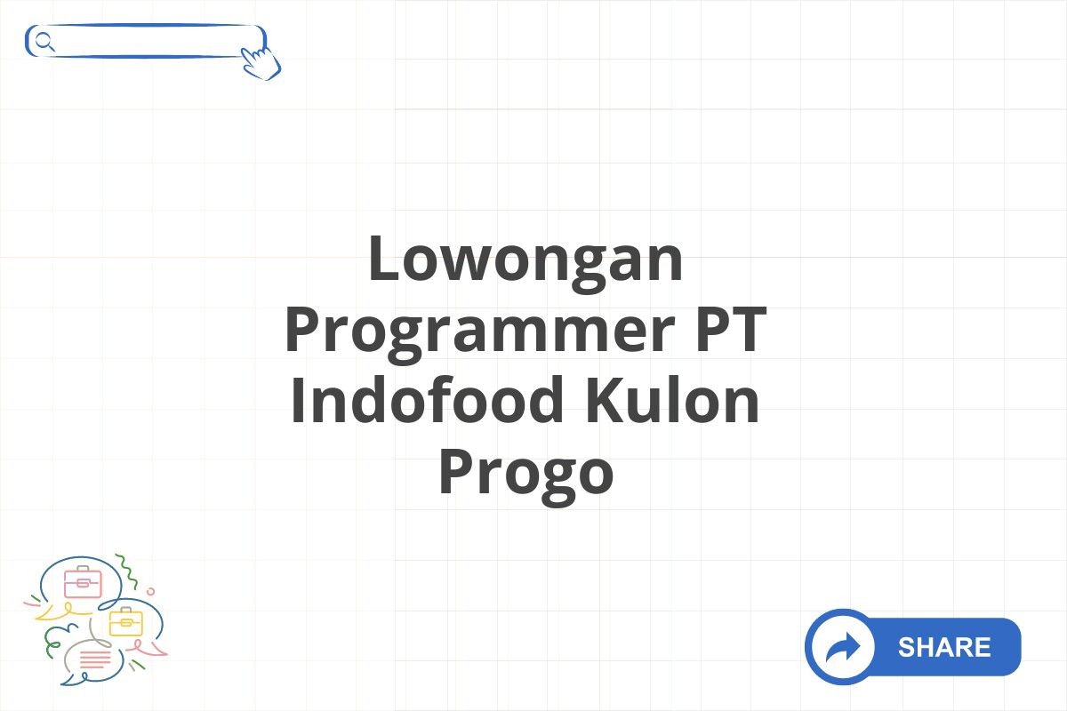 Lowongan Programmer PT Indofood Kulon Progo