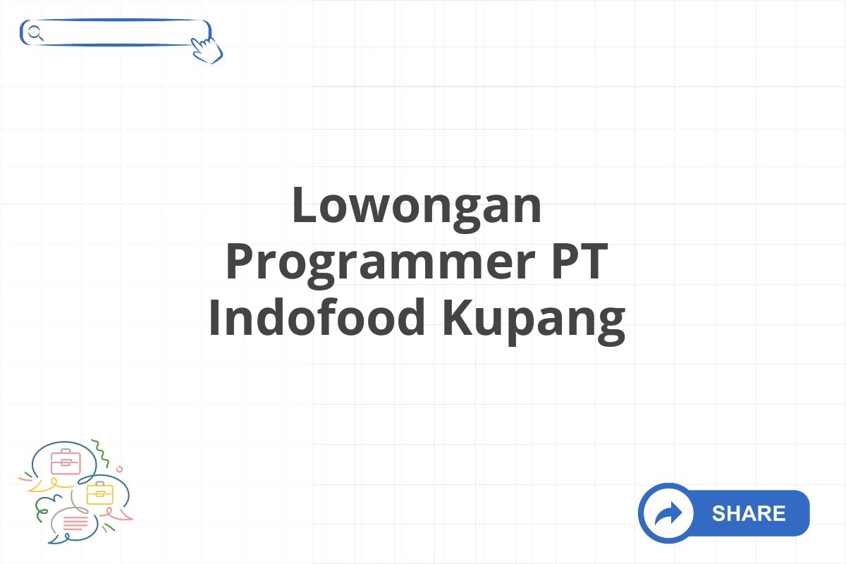 Lowongan Programmer PT Indofood Kupang