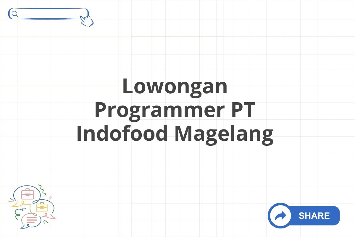 Lowongan Programmer PT Indofood Magelang