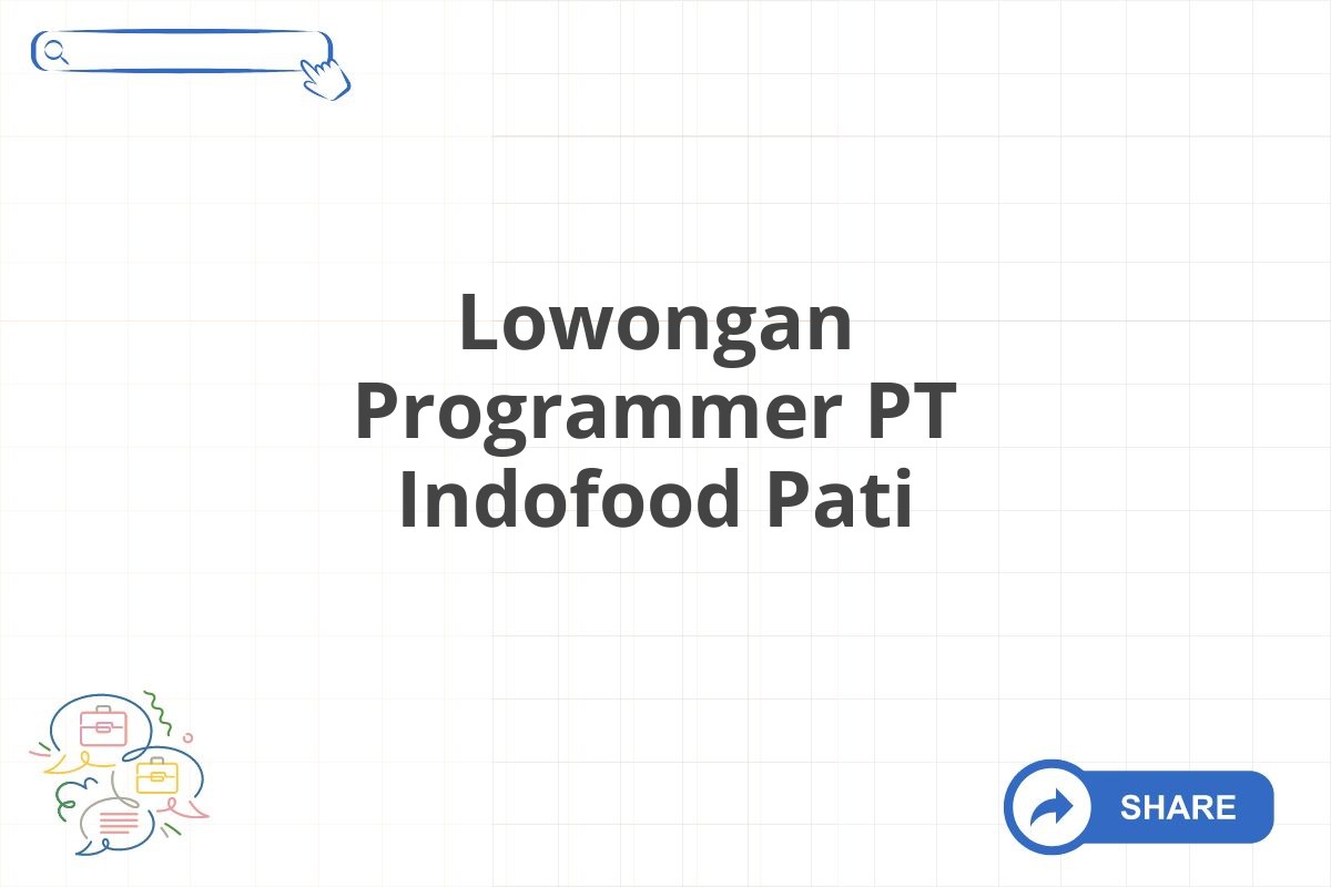 Lowongan Programmer PT Indofood Pati