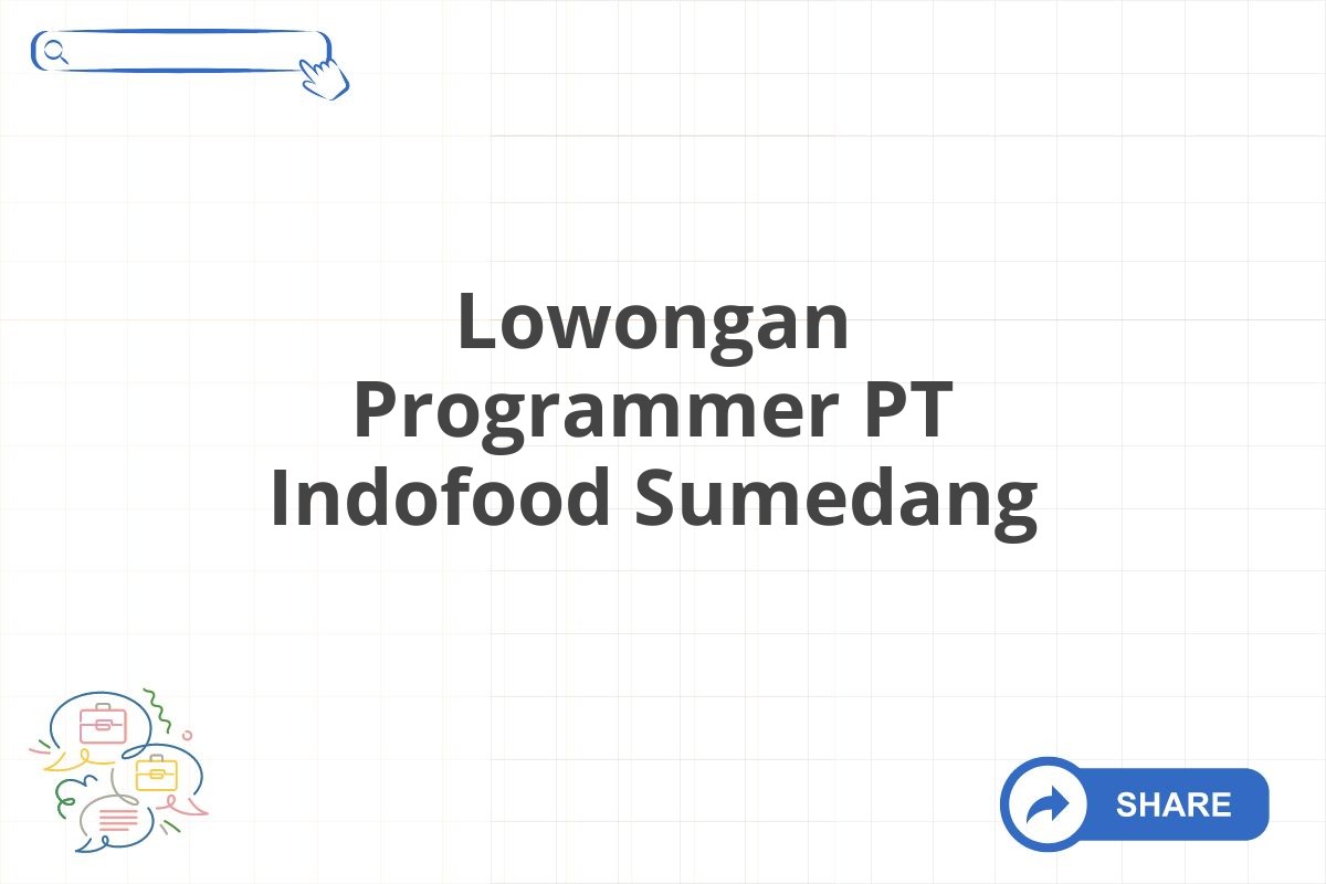 Lowongan Programmer PT Indofood Sumedang