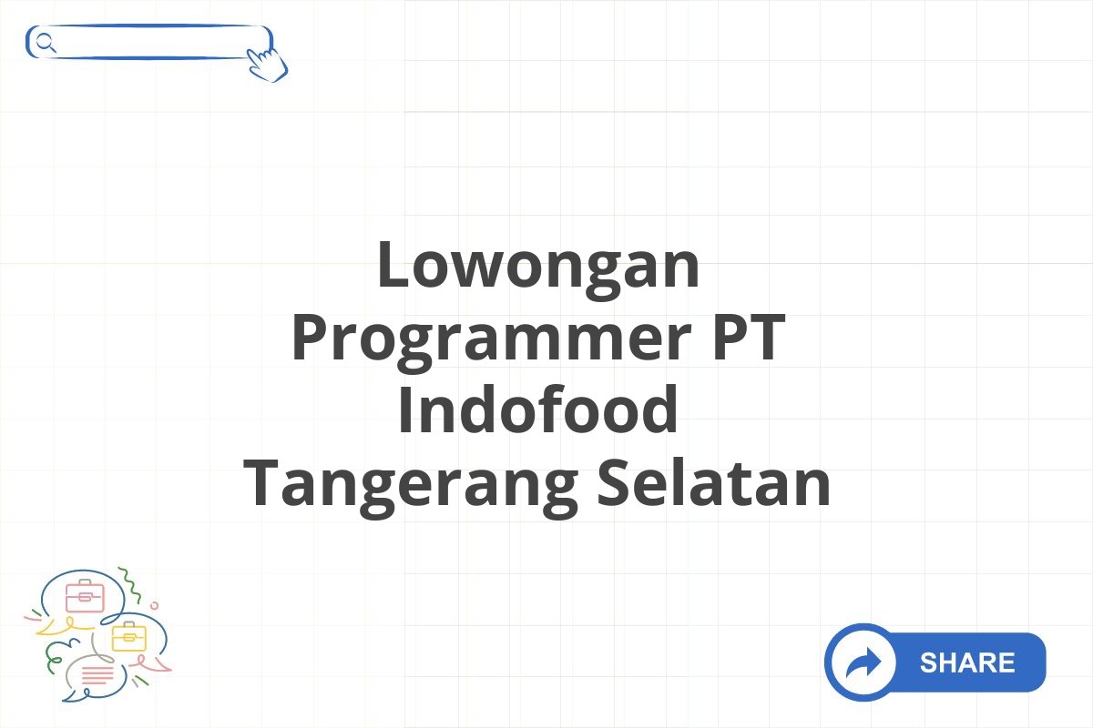 Lowongan Programmer PT Indofood Tangerang Selatan