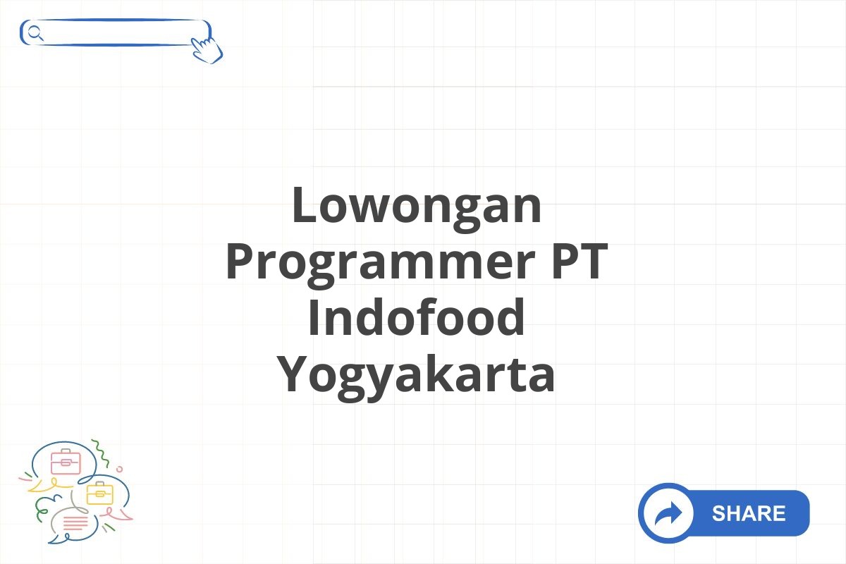 Lowongan Programmer PT Indofood Yogyakarta