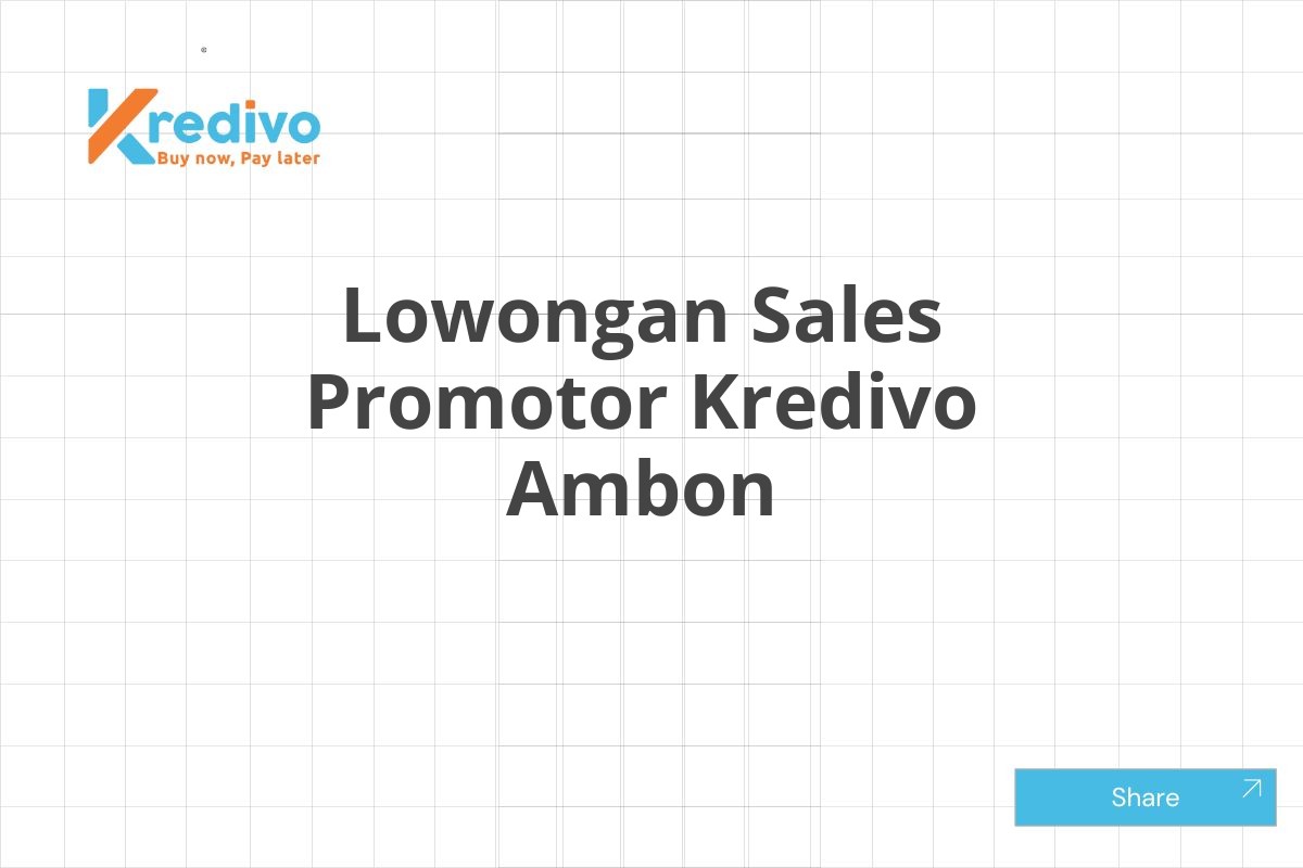 Lowongan Sales Promotor Kredivo Ambon