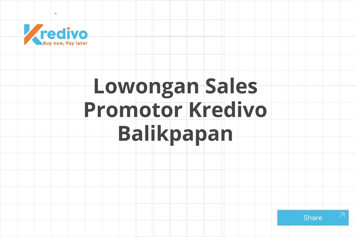 Lowongan Sales Promotor Kredivo Balikpapan