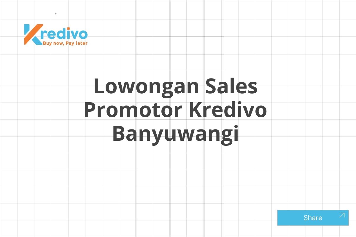 Lowongan Sales Promotor Kredivo Banyuwangi