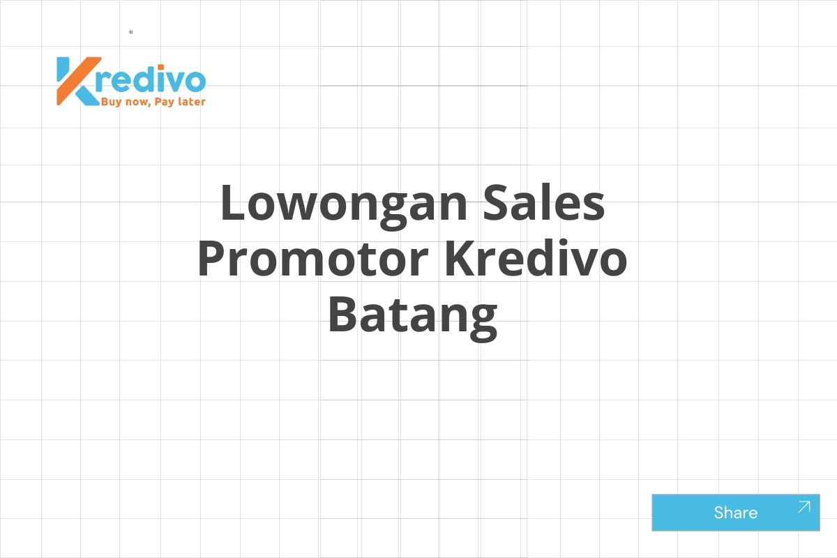 Lowongan Sales Promotor Kredivo Batang