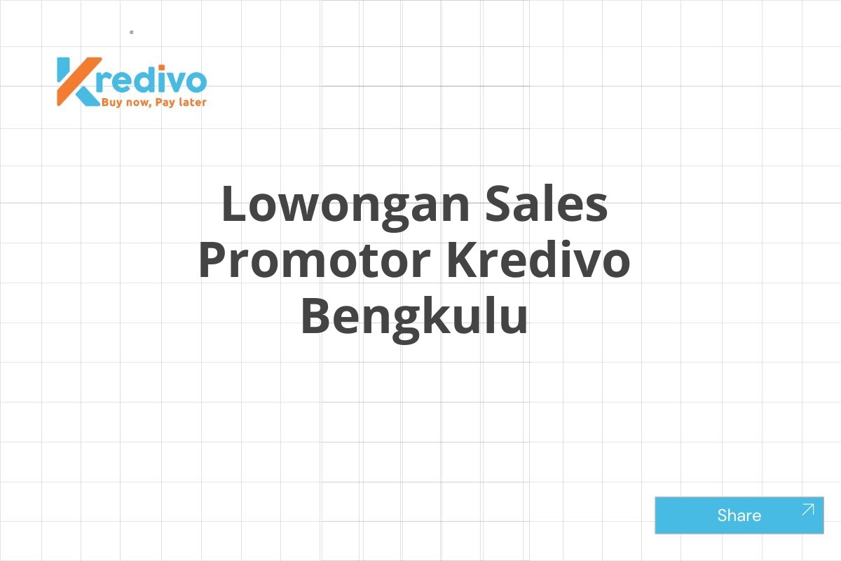 Lowongan Sales Promotor Kredivo Bengkulu