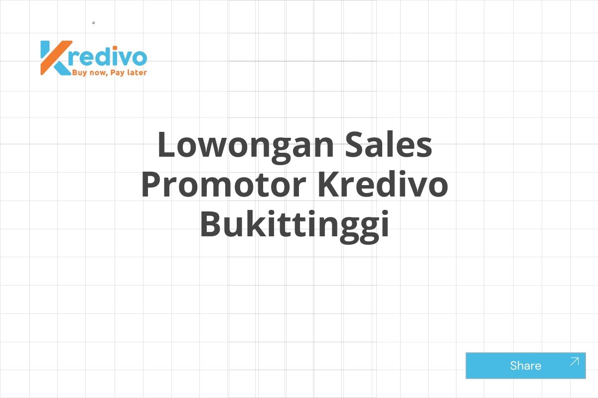 Lowongan Sales Promotor Kredivo Bukittinggi