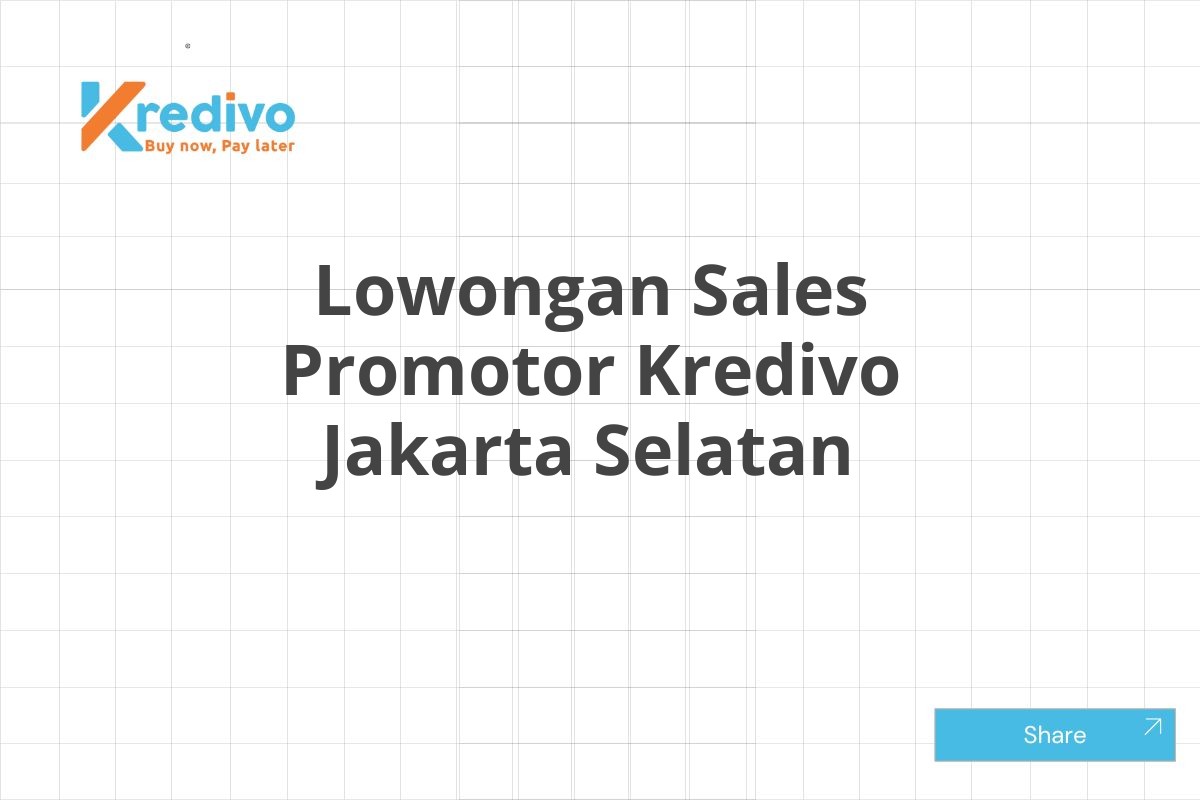 Lowongan Sales Promotor Kredivo Jakarta Selatan