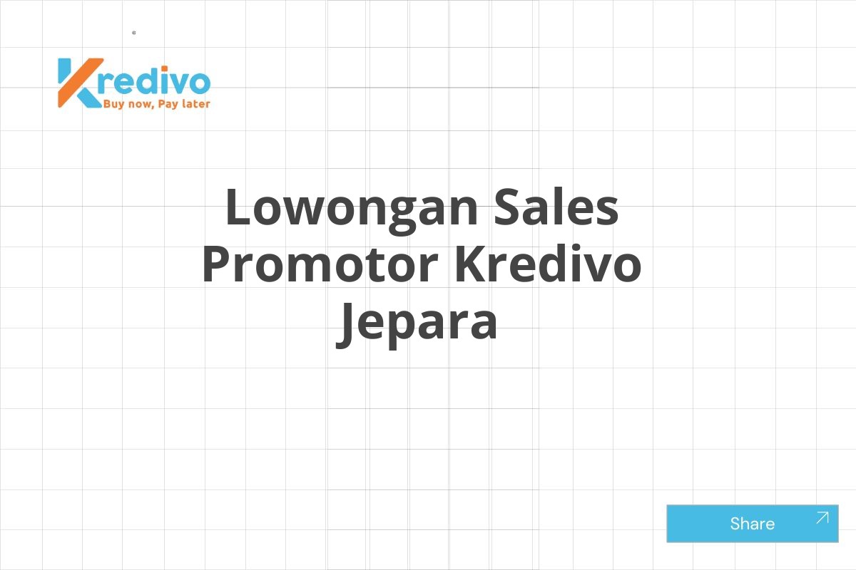 Lowongan Sales Promotor Kredivo Jepara