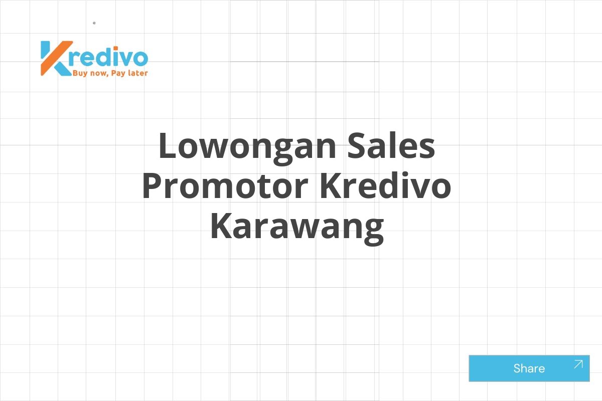 Lowongan Sales Promotor Kredivo Karawang