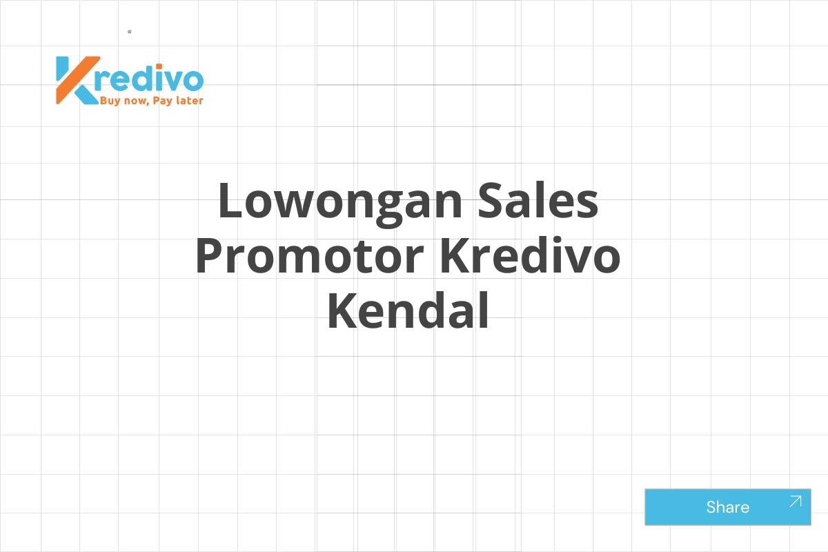 Lowongan Sales Promotor Kredivo Kendal