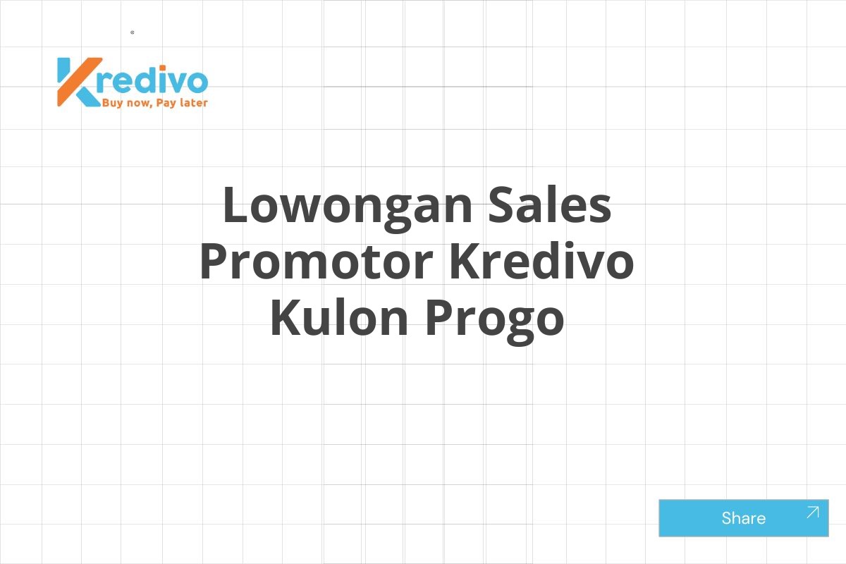 Lowongan Sales Promotor Kredivo Kulon Progo