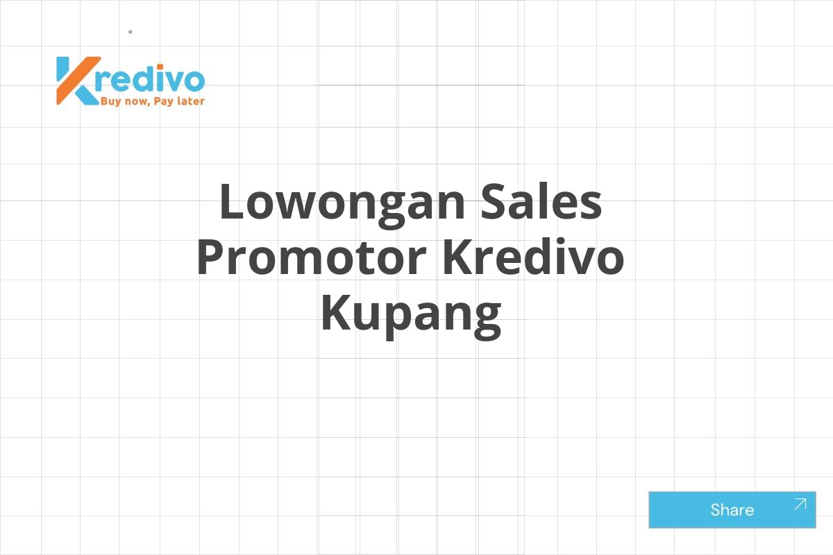 Lowongan Sales Promotor Kredivo Kupang