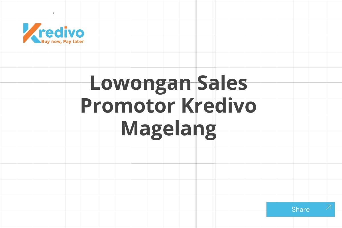 Lowongan Sales Promotor Kredivo Magelang