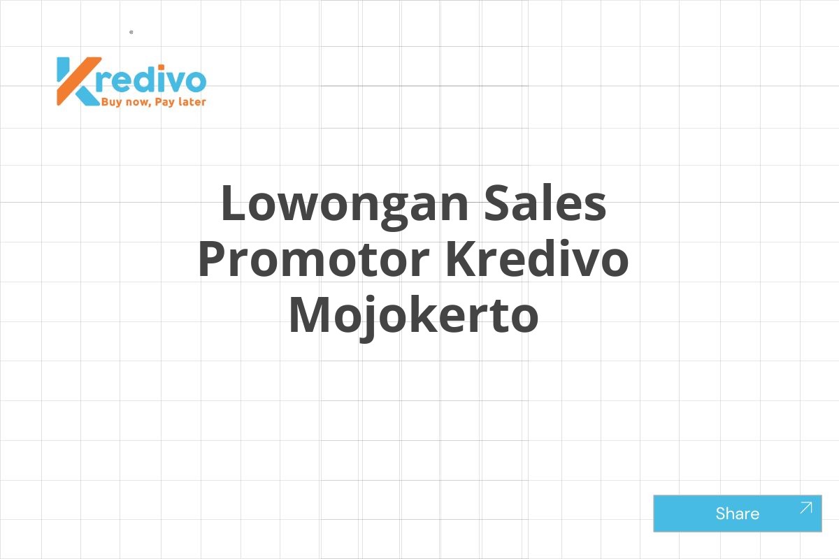 Lowongan Sales Promotor Kredivo Mojokerto