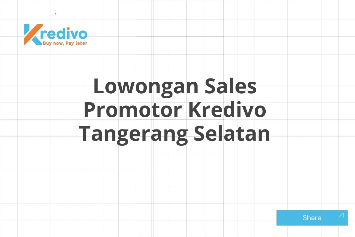 Lowongan Sales Promotor Kredivo Tangerang Selatan