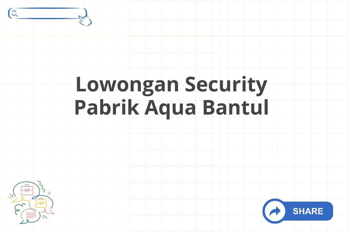 Lowongan Security Pabrik Aqua Bantul