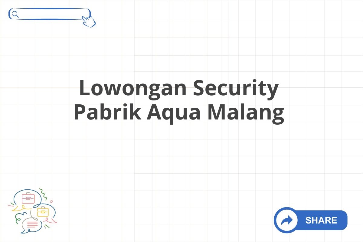 Lowongan Security Pabrik Aqua Malang