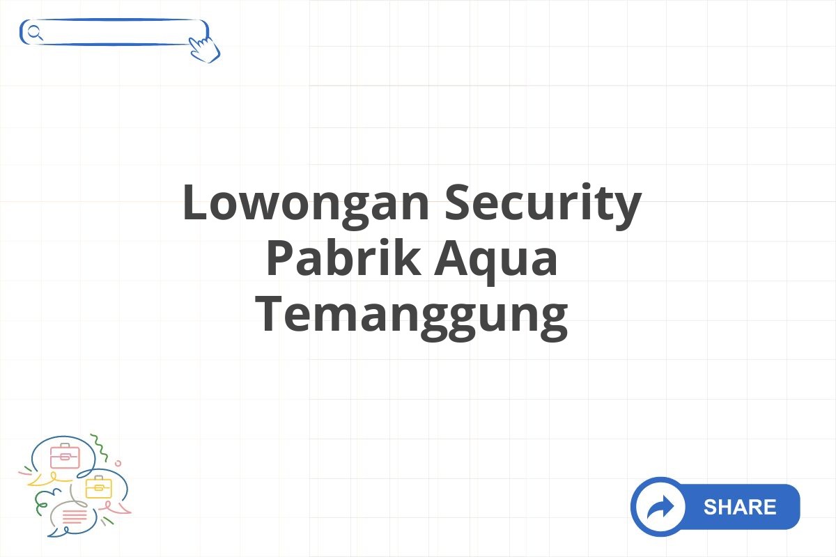 Lowongan Security Pabrik Aqua Temanggung