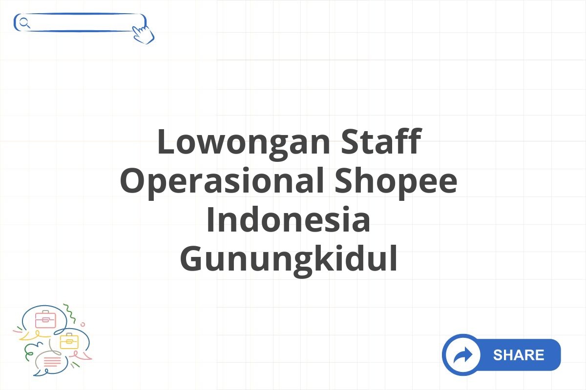 Lowongan Staff Operasional Shopee Indonesia Gunungkidul