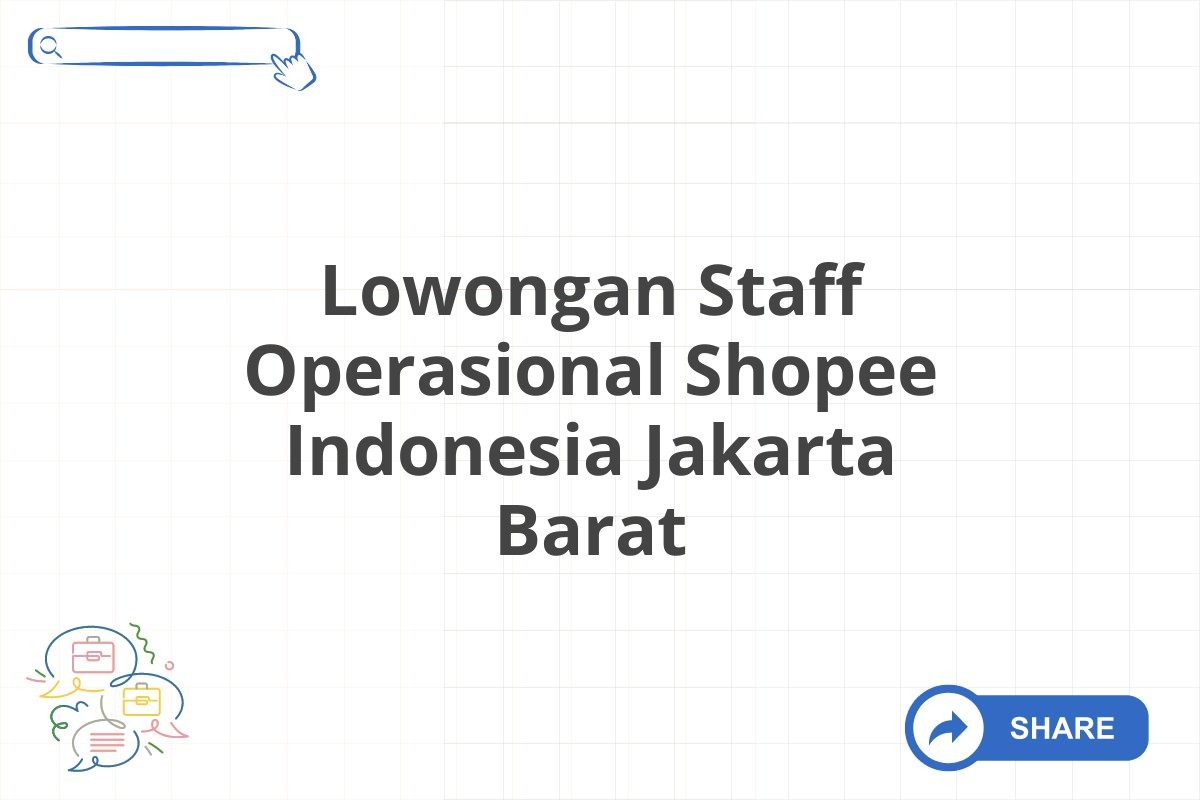 Lowongan Staff Operasional Shopee Indonesia Jakarta Barat