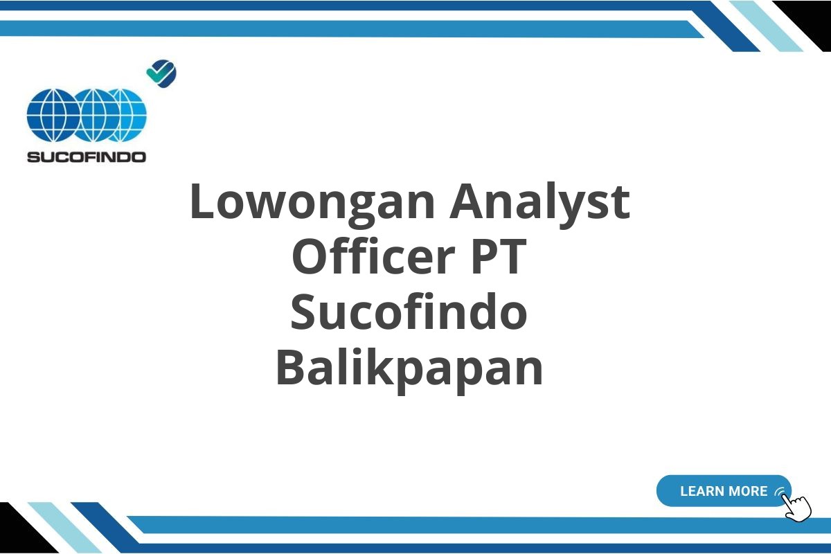 Lowongan Analyst Officer PT Sucofindo Balikpapan