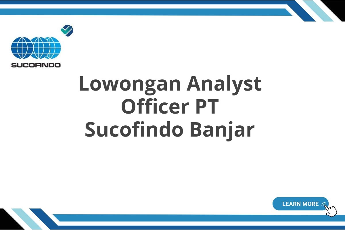 Lowongan Analyst Officer PT Sucofindo Banjar