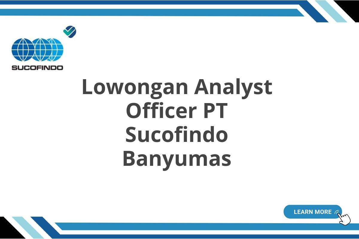 Lowongan Analyst Officer PT Sucofindo Banyumas