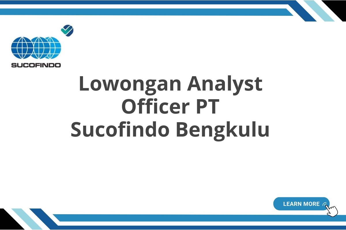 Lowongan Analyst Officer PT Sucofindo Bengkulu