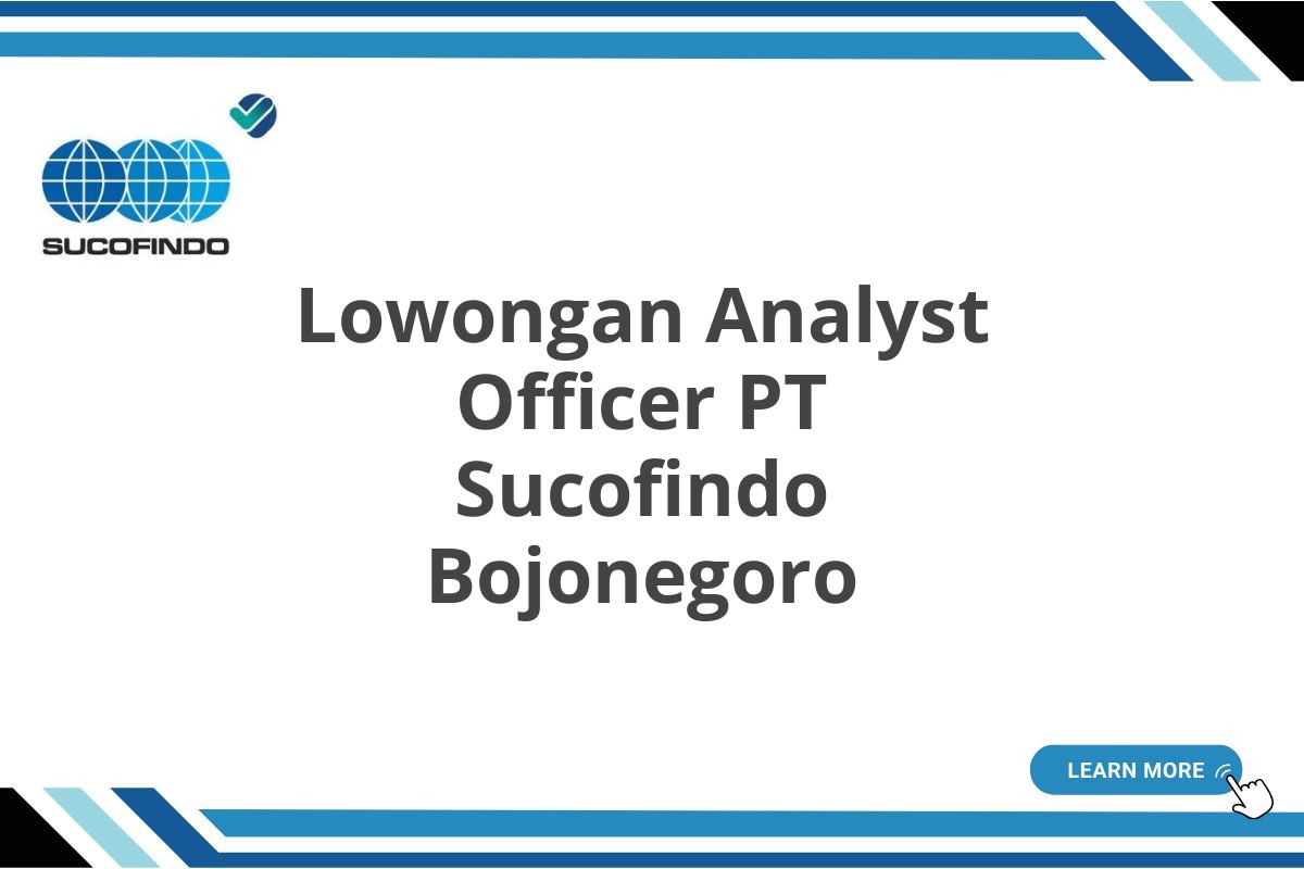 Lowongan Analyst Officer PT Sucofindo Bojonegoro